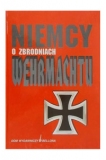 Niemcy o zbrodniach Wehrmachtu praca zbiorowa