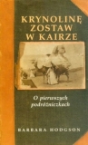 Krynolinę zostaw w Kairze: O pierwszych podróżniczkach - Barbara Hodgson