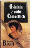 Ostatnia z rodu Chiavellich - Madeleine Brent